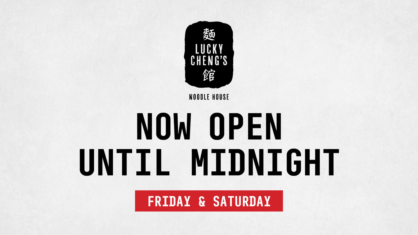 Lucky Cheng Open Until Midnight